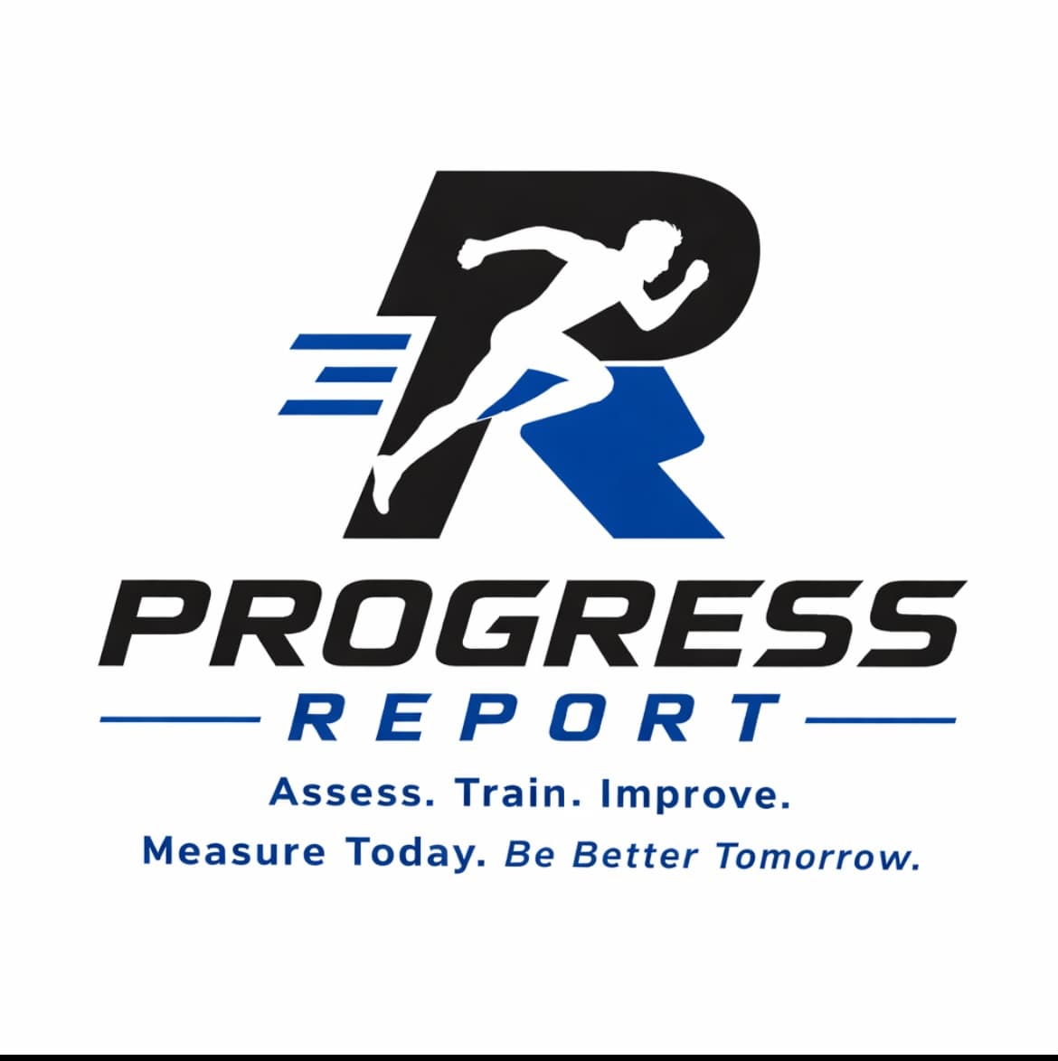 Progress Report — Assess. Train. Improve. Measure Today. Be Better Tomorrow.